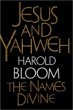 Jesus and Yahweh: The Loves Divine, by Harold Bloom